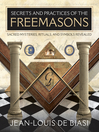 Secrets and Practices of the Freemasons (eBook): Sacred Mysteries, Rituals and Symbols Revealed